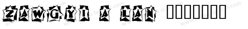 Zawgyi A Lan 6字体转换